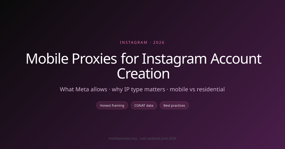 Mobile Proxies for Instagram Account Creation 2026