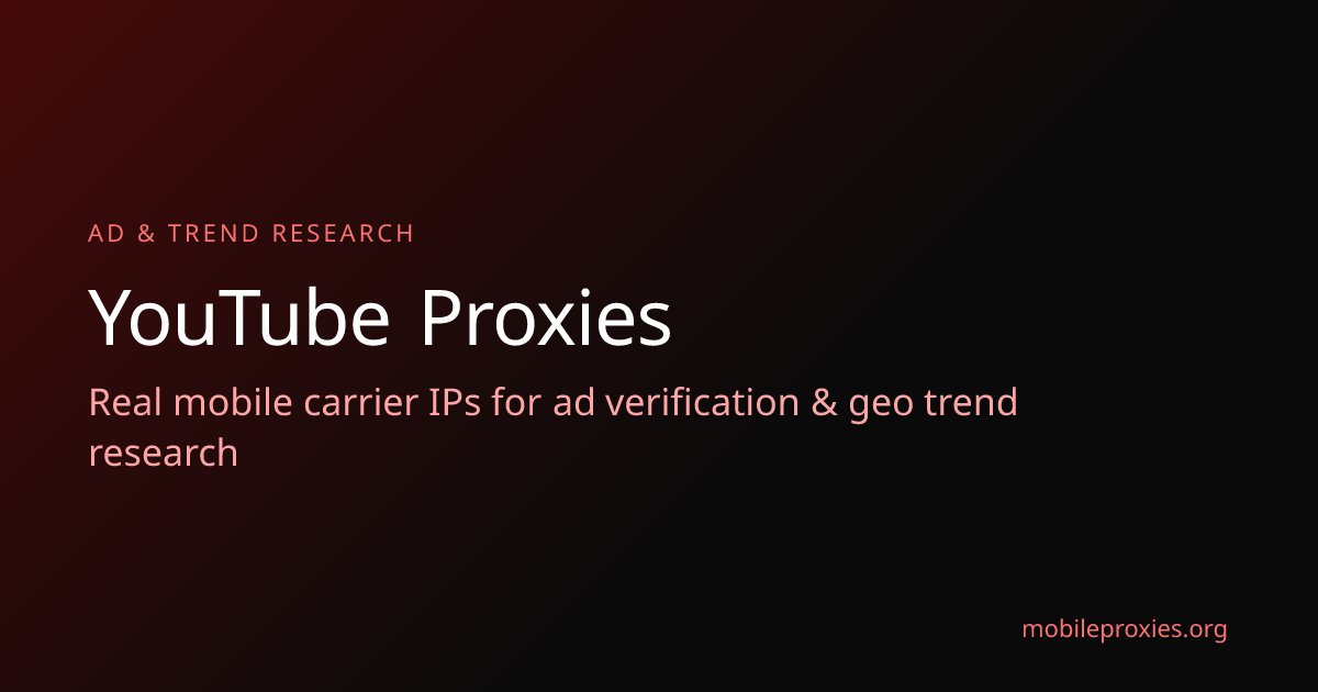 YouTube Proxies for Ad & Trend Research